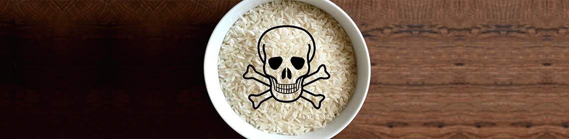 WATCH OUT FOR THE POISONOUS ARSENIC IN YOUR RICE